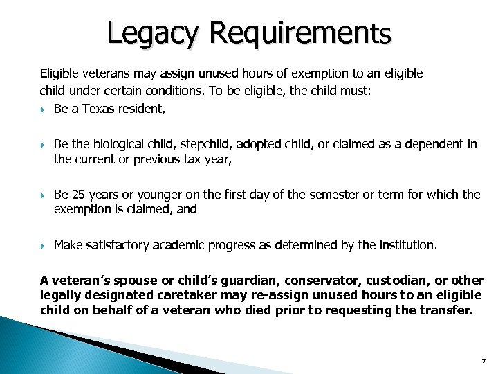 Legacy Requirements Eligible veterans may assign unused hours of exemption to an eligible child