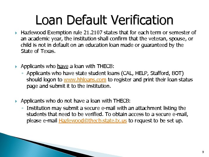 Loan Default Verification Hazlewood Exemption rule 21. 2107 states that for each term or