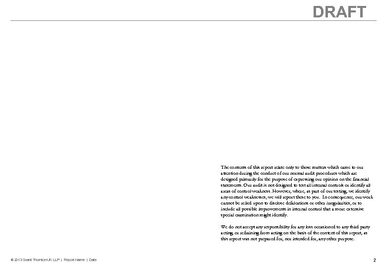 DRAFT The contents of this report relate only to those matters which came to