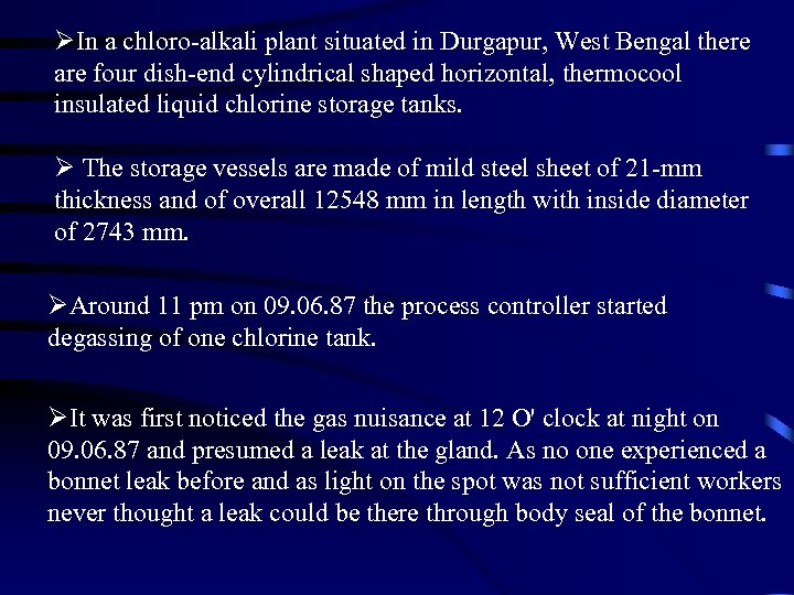 ØIn a chloro-alkali plant situated in Durgapur, West Bengal there are four dish-end cylindrical