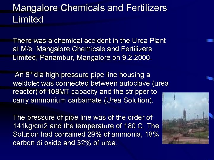 Mangalore Chemicals and Fertilizers Limited There was a chemical accident in the Urea Plant