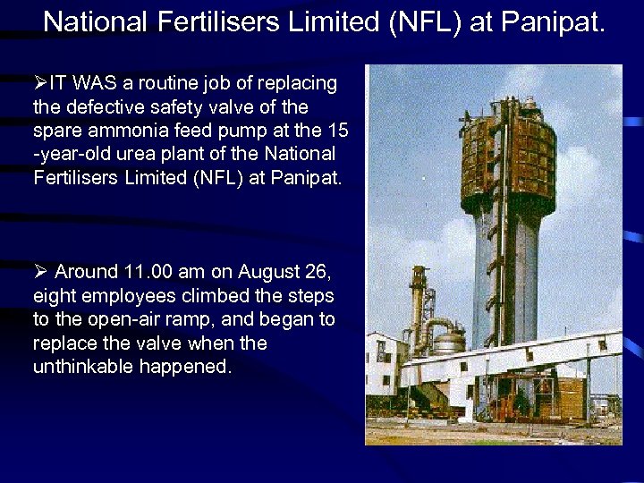 National Fertilisers Limited (NFL) at Panipat. ØIT WAS a routine job of replacing the