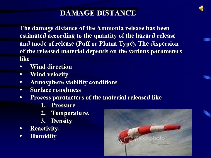 DAMAGE DISTANCE The damage distance of the Ammonia release has been estimated according to