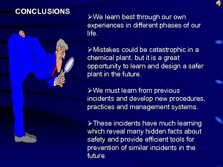 CONCLUSIONS ØWe learn best through our own experiences in different phases of our life.
