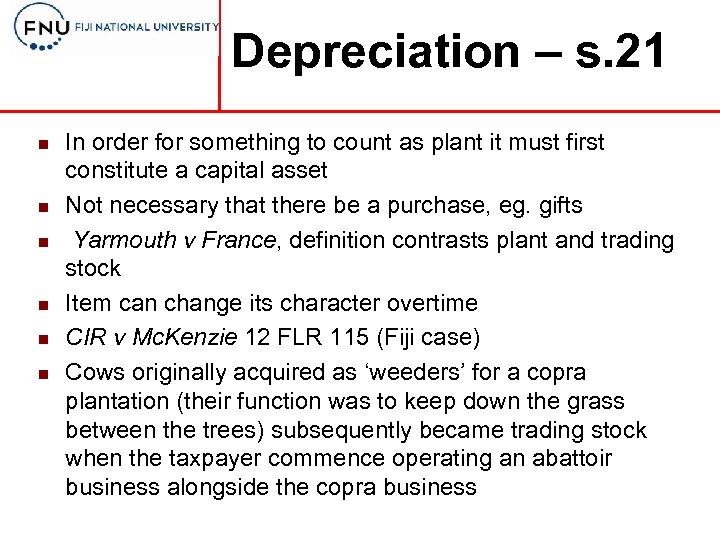 Depreciation – s. 21 n n n In order for something to count as