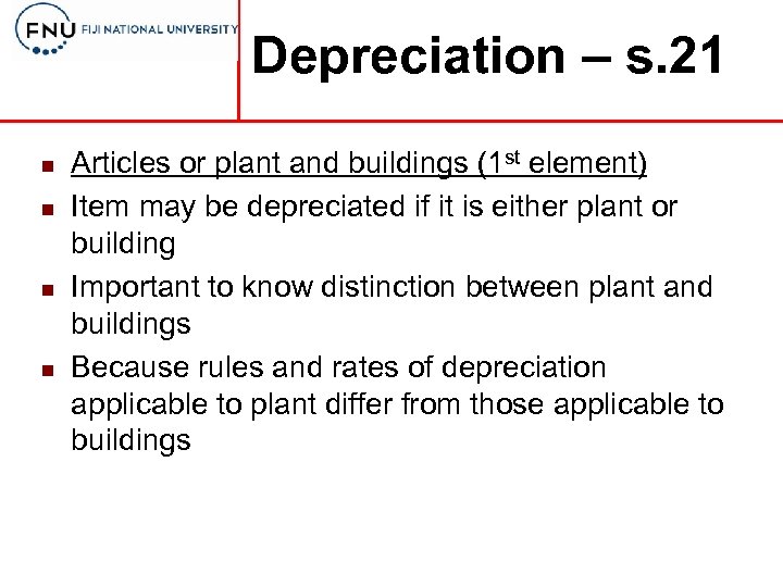 Depreciation – s. 21 n n Articles or plant and buildings (1 st element)