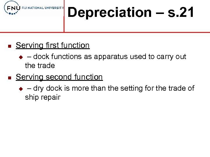 Depreciation – s. 21 n Serving first function u n – dock functions as