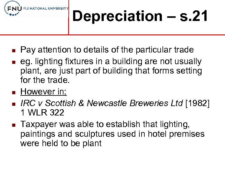 Depreciation – s. 21 n n n Pay attention to details of the particular