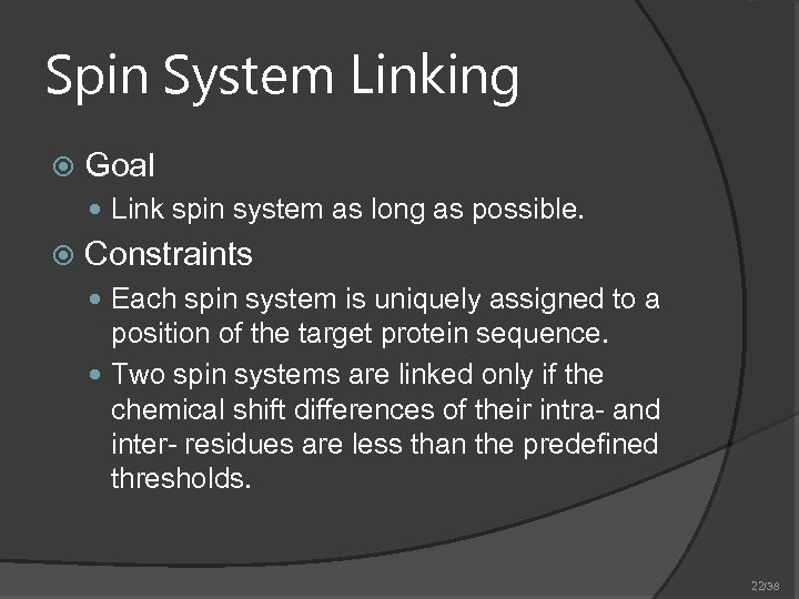 Spin System Linking Goal Link spin system as long as possible. Constraints Each spin