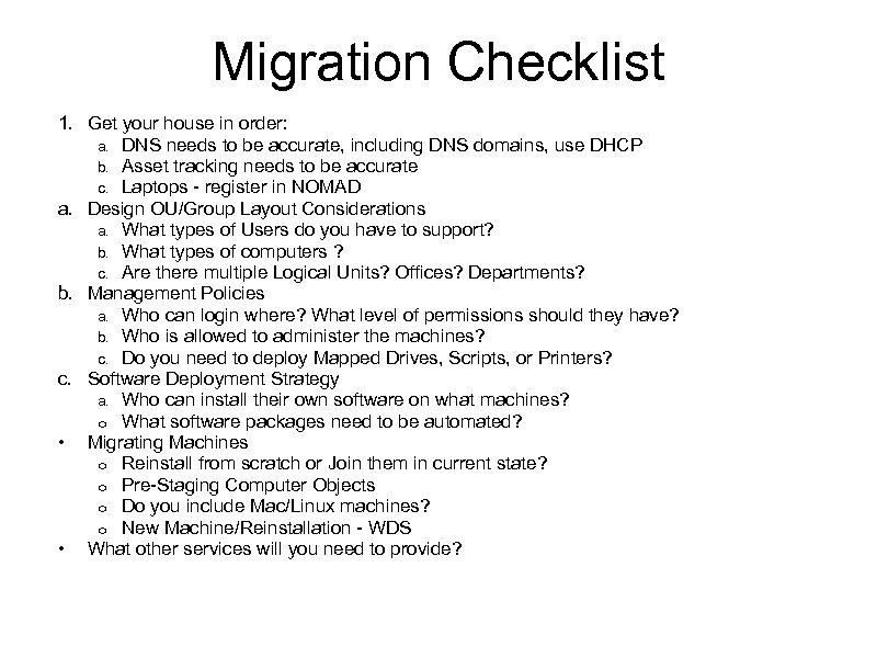 Migration Checklist 1. Get your house in order: a. DNS needs to be accurate,