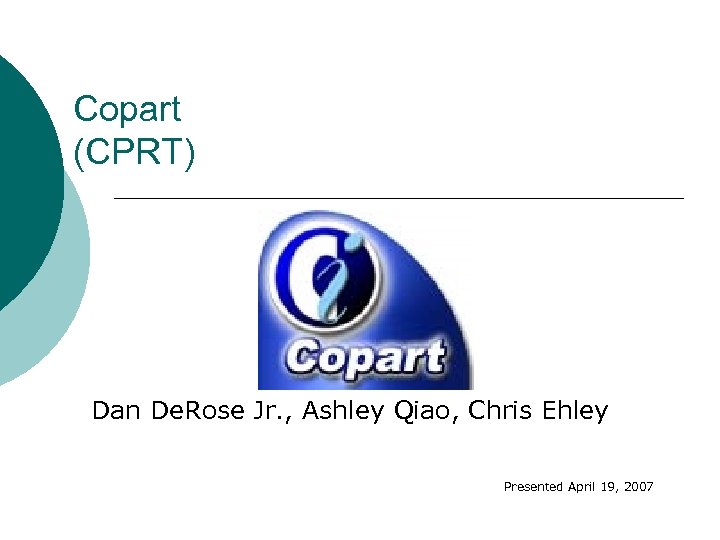 Copart (CPRT) Dan De. Rose Jr. , Ashley Qiao, Chris Ehley Presented April 19,