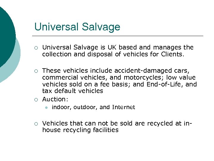 Universal Salvage ¡ Universal Salvage is UK based and manages the collection and disposal