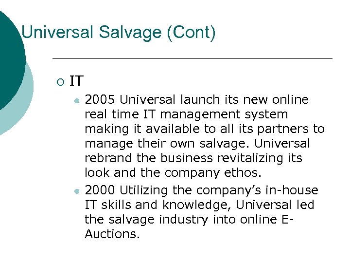 Universal Salvage (Cont) ¡ IT l l 2005 Universal launch its new online real