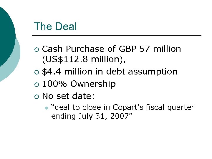 The Deal Cash Purchase of GBP 57 million (US$112. 8 million), ¡ $4. 4