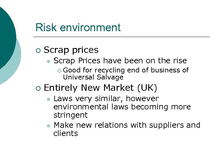 Risk environment ¡ Scrap prices l Scrap Prices have been on the rise ¡