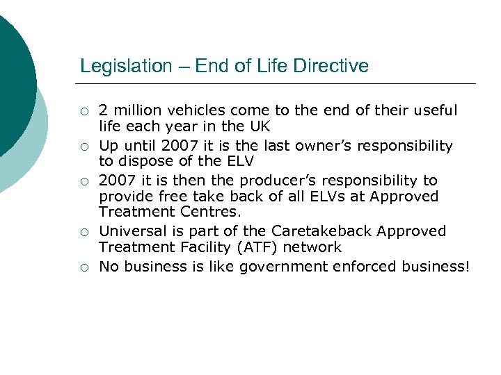 Legislation – End of Life Directive ¡ ¡ ¡ 2 million vehicles come to