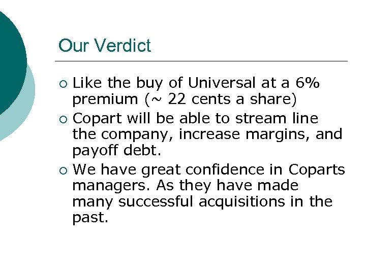 Our Verdict Like the buy of Universal at a 6% premium (~ 22 cents