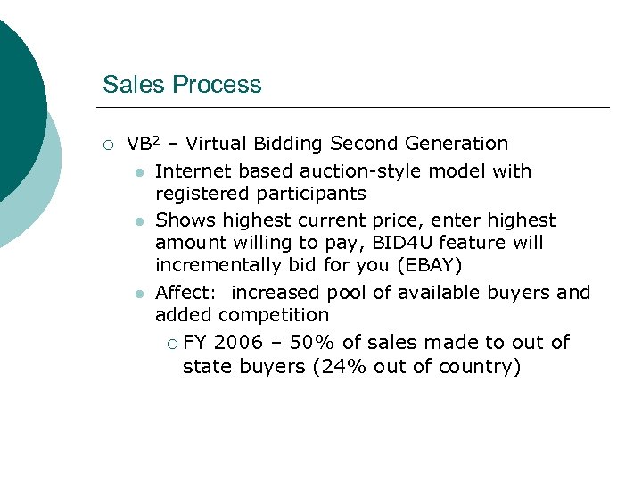 Sales Process ¡ VB 2 – Virtual Bidding Second Generation l Internet based auction-style