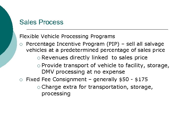 Sales Process Flexible Vehicle Processing Programs ¡ Percentage Incentive Program (PIP) – sell all