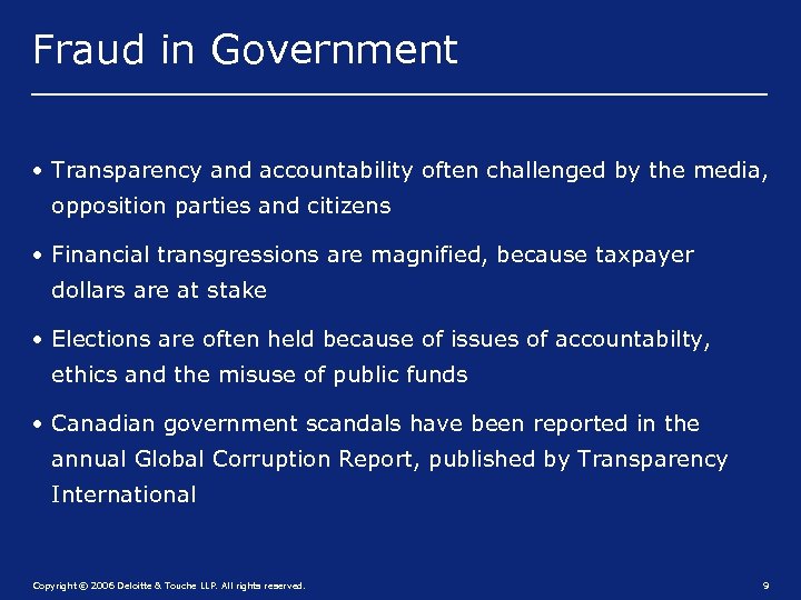 Fraud in Government • Transparency and accountability often challenged by the media, opposition parties