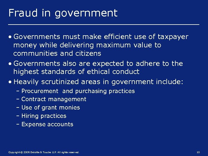 Fraud in government • Governments must make efficient use of taxpayer money while delivering