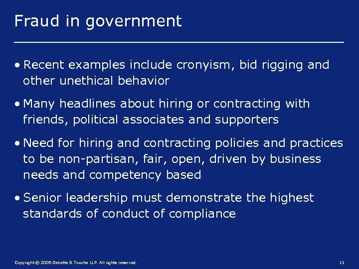 Fraud in government • Recent examples include cronyism, bid rigging and other unethical behavior