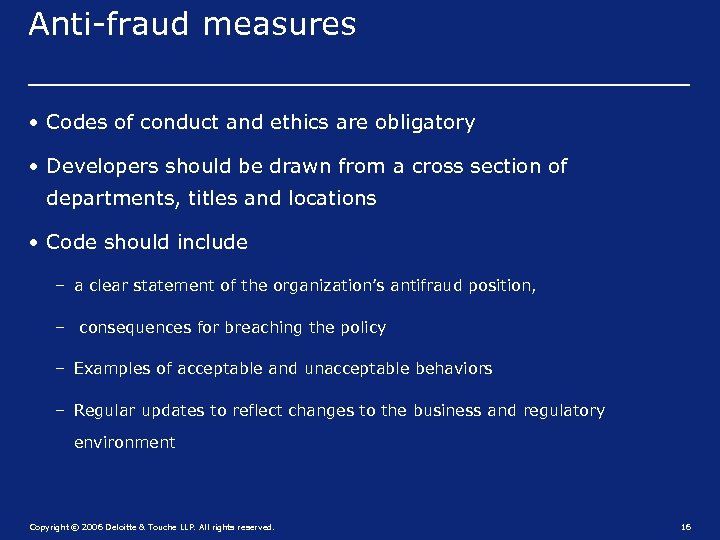 Anti-fraud measures • Codes of conduct and ethics are obligatory • Developers should be