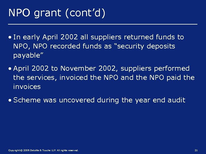 NPO grant (cont’d) • In early April 2002 all suppliers returned funds to NPO,