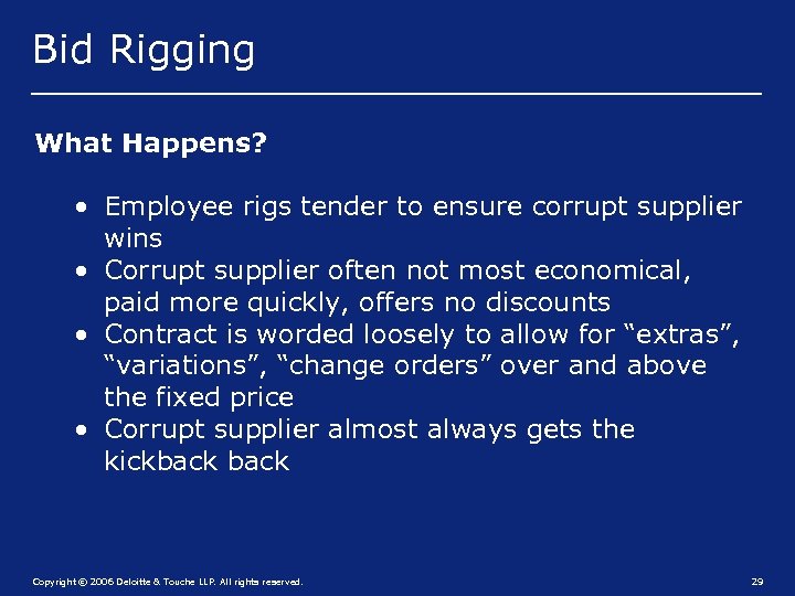 Bid Rigging What Happens? • Employee rigs tender to ensure corrupt supplier wins •