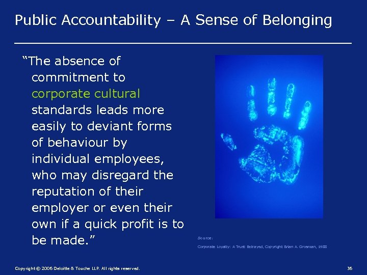 Public Accountability – A Sense of Belonging “The absence of commitment to corporate cultural