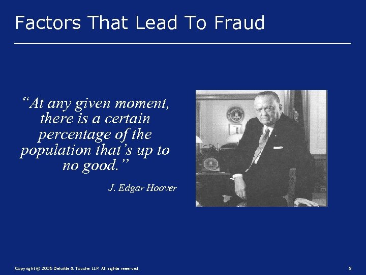 Factors That Lead To Fraud “At any given moment, there is a certain percentage