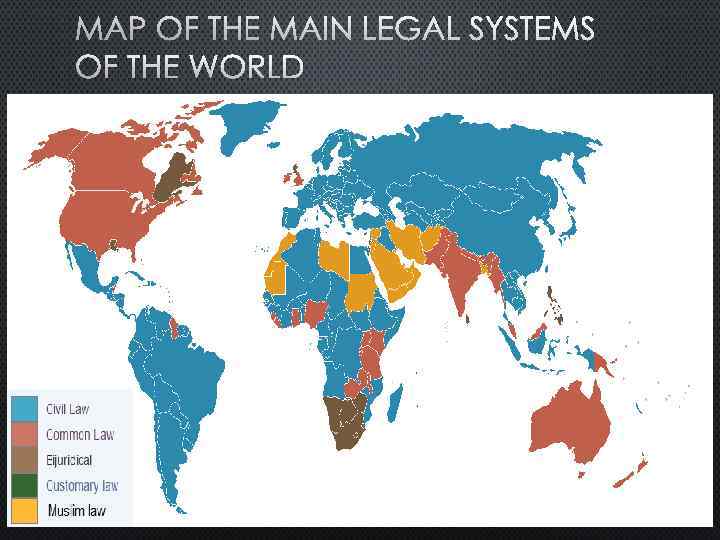 MAP OF THE MAIN LEGAL SYSTEMS OF THE WORLD 