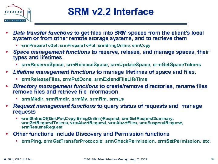 SRM v 2. 2 Interface • Data transfer functions to get files into SRM