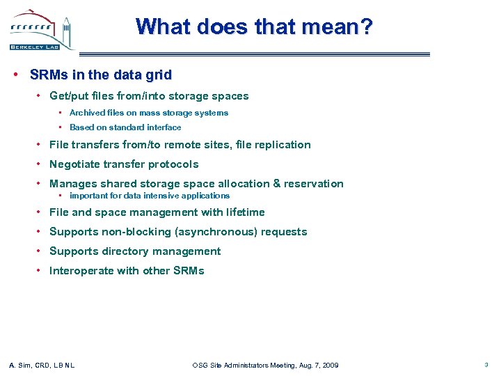 What does that mean? • SRMs in the data grid • Get/put files from/into