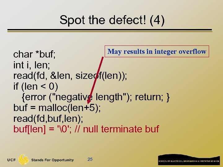Spot the defect! (4) May results in integer overflow char *buf; int i, len;