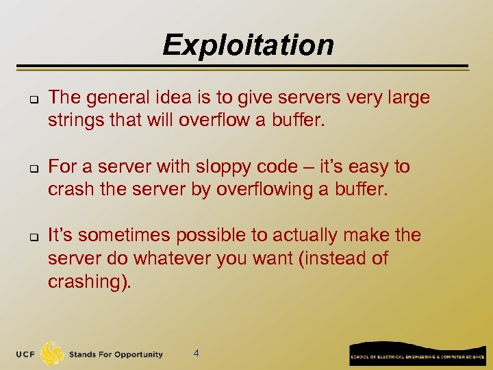 Exploitation q q q The general idea is to give servers very large strings