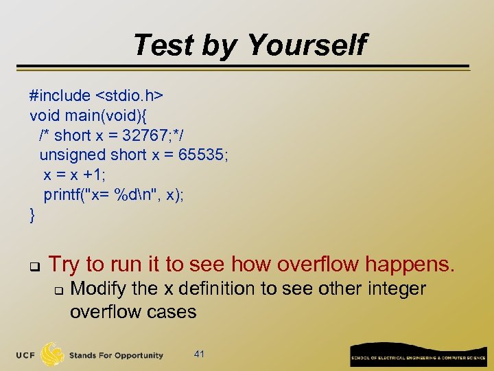 Test by Yourself #include <stdio. h> void main(void){ /* short x = 32767; */