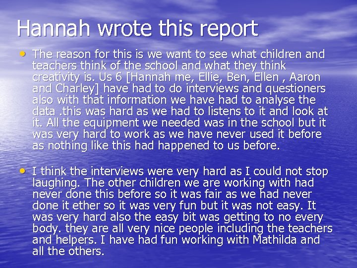 Hannah wrote this report • The reason for this is we want to see