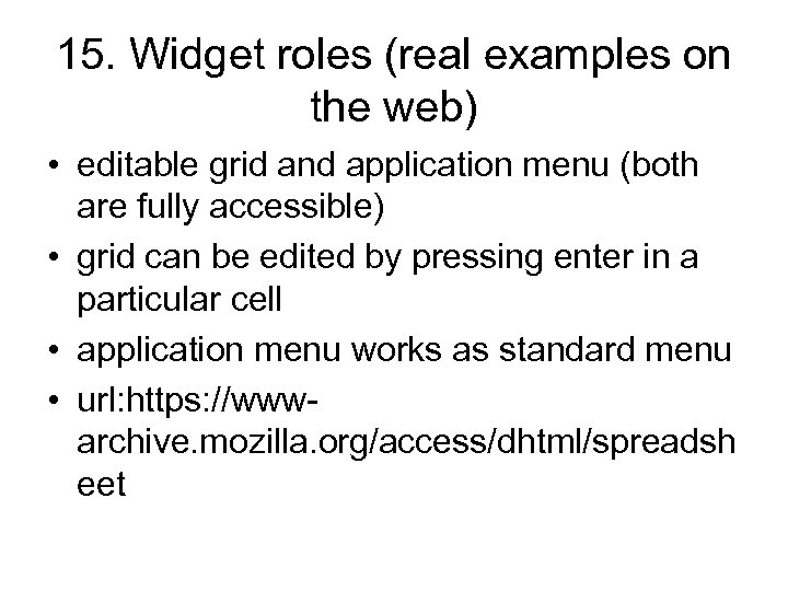 15. Widget roles (real examples on the web) • editable grid and application menu