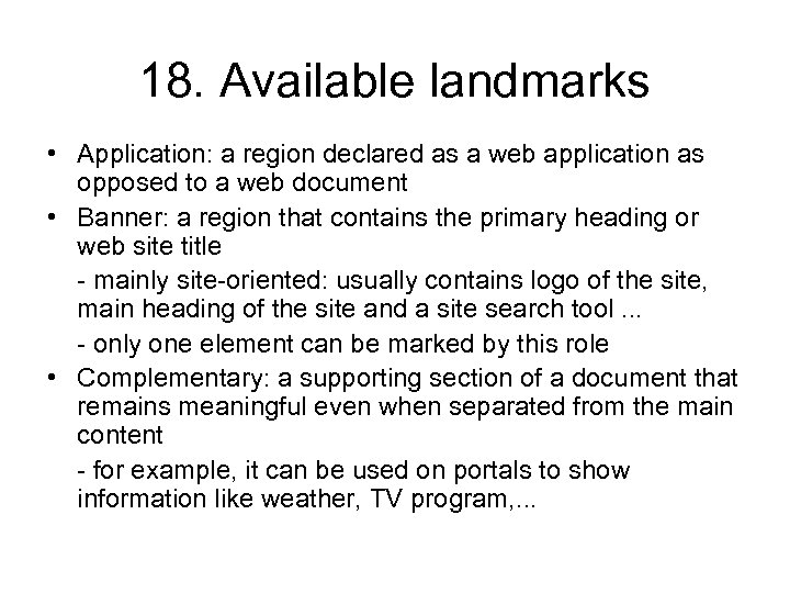 18. Available landmarks • Application: a region declared as a web application as opposed