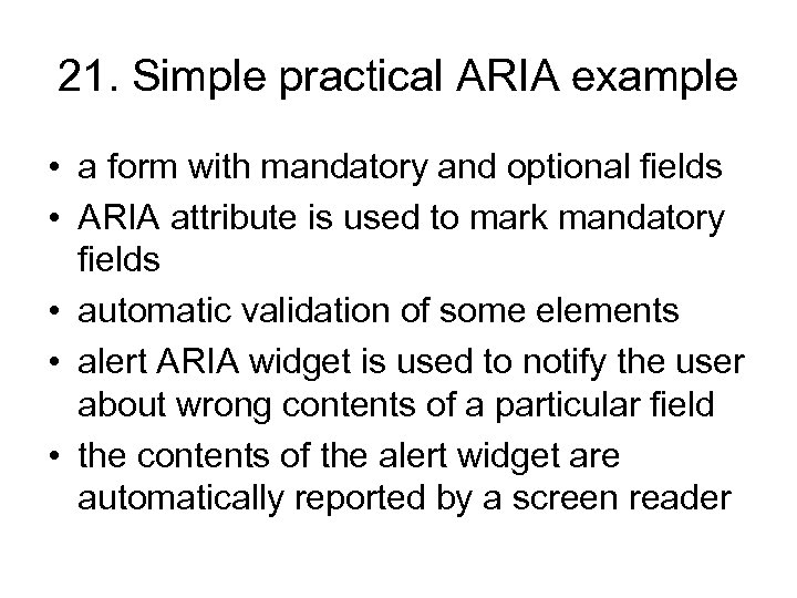21. Simple practical ARIA example • a form with mandatory and optional fields •