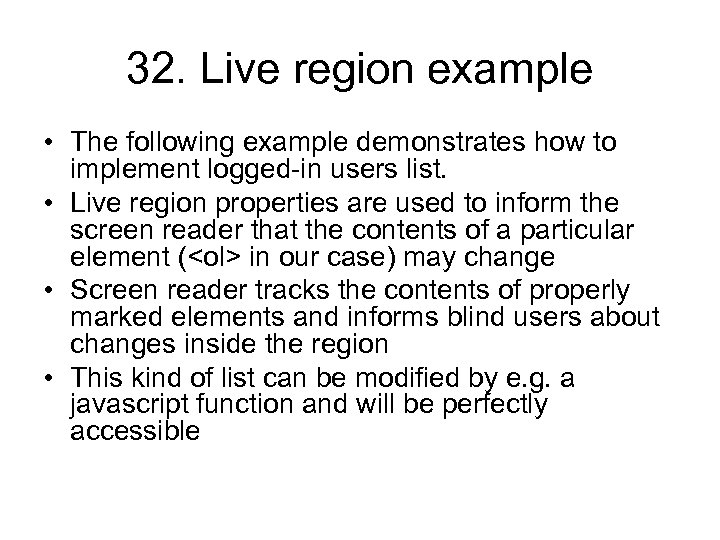 32. Live region example • The following example demonstrates how to implement logged-in users