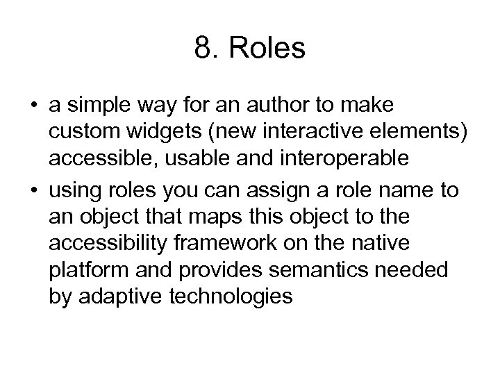 8. Roles • a simple way for an author to make custom widgets (new