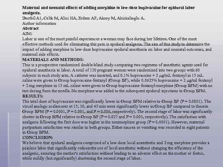 Maternal and neonatal effects of adding morphine to low-dose bupivacaine for epidural labor analgesia.