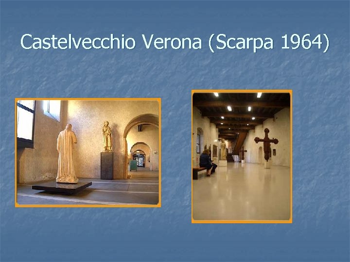 Castelvecchio Verona (Scarpa 1964) 