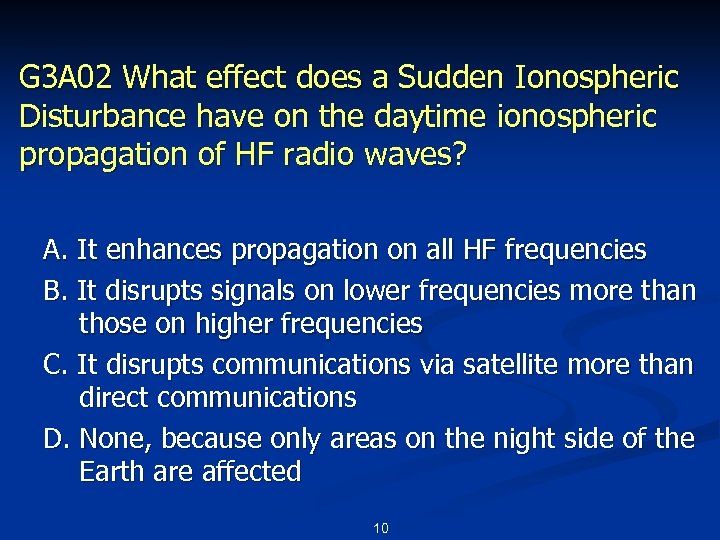 G 3 A 02 What effect does a Sudden Ionospheric Disturbance have on the