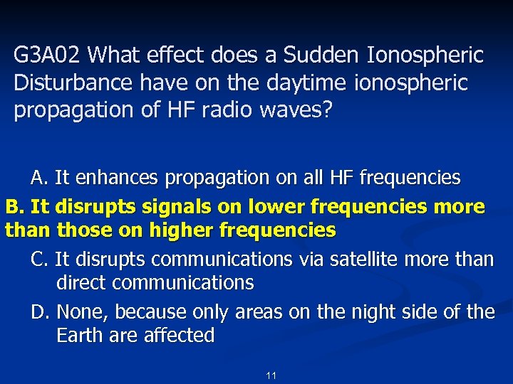 G 3 A 02 What effect does a Sudden Ionospheric Disturbance have on the