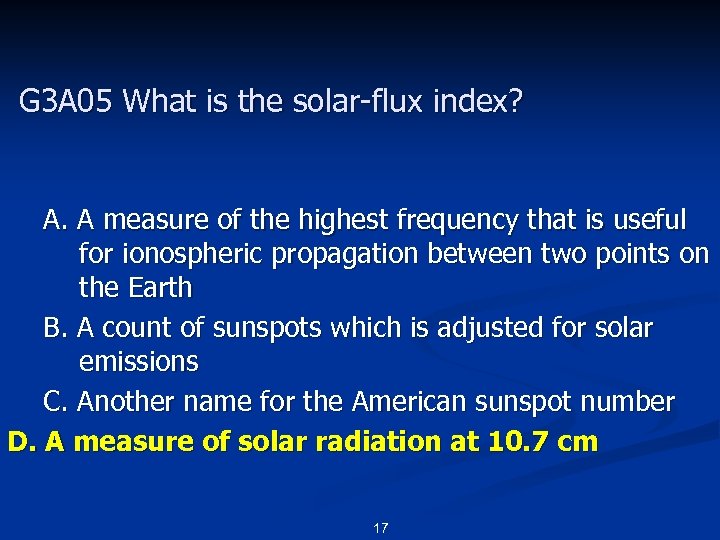 G 3 A 05 What is the solar-flux index? A. A measure of the