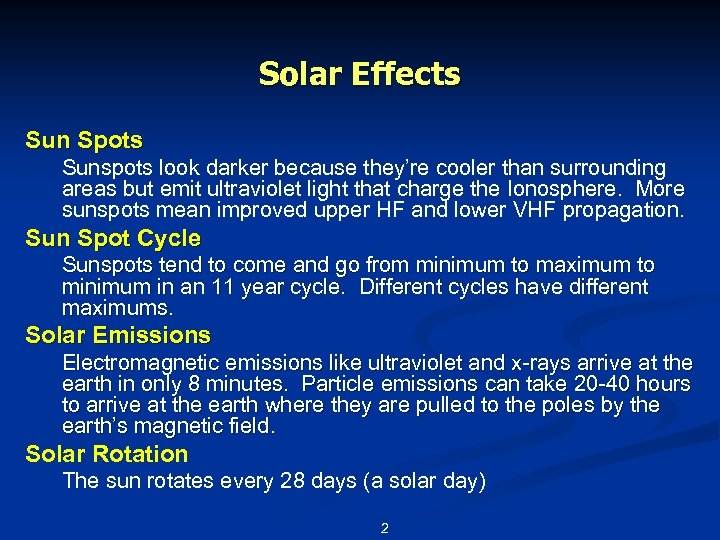 Solar Effects Sun Spots Sunspots look darker because they’re cooler than surrounding areas but