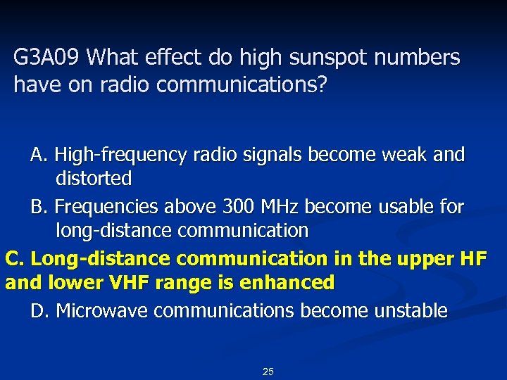 G 3 A 09 What effect do high sunspot numbers have on radio communications?